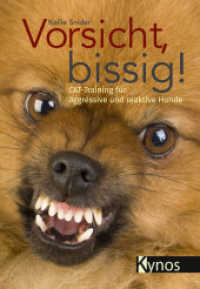 Vorsicht, bissig! : CAT-Training f&uuml;r aggressive und reaktive Hunde （2019. 232 S. 22.5 cm）