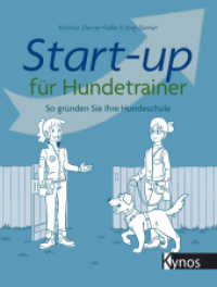 Start-up für Hundetrainer : So gründen Sie Ihre Hundeschule （2020. 328 S. 22.5 cm）