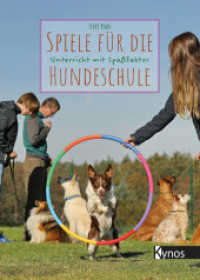 Spiele für die Hundeschule : Unterricht mit Spaßfaktor （2022. 224 S. schwarz/weiß Grafiken. 22.5 cm）