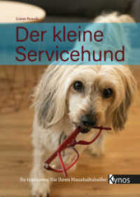 Der kleine Servicehund : So trainieren Sie Ihren Haushaltshelfer