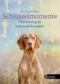 Schlüsselmomente : Tiertraining als Lebensphilosophie （2023. 140 S. 21 cm）