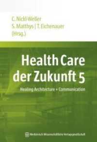 Health Care der Zukunft Bd.5 : Healing Architecture + Communication (Health Care of the Future 5) （2015. 153 S. 70 SW-Abb., 34 Farbabb., 2 Tabellen. 240 mm）