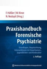 Praxishandbuch Forensische Psychiatrie : Grundlagen， Begutachtung， Int