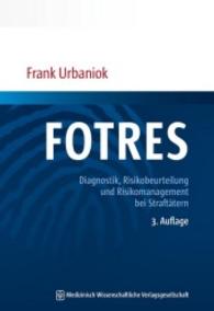 FOTRES : Diagnostik， Risikobeurteilung und Risikomanagement bei Straftätern