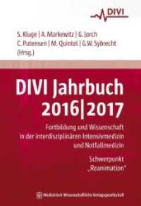 DIVI Jahrbuch 2016/2017 : Fortbildung und Wissenschaft in der interdisziplinären Intensivmedizin und Notfallmedizin. Schwerpunkt 'Reanimation' (DIVI Jahrbuch Bd.6) （2016. 470 S. 33 SW-Abb., 42 Tabellen. 240 mm）