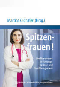 Spitzenfrauen! : Medizinerinnen in Führungsposition und Top-Management （2016. 294 S. 6 Farbabb., 1 Tabellen. 240 mm）