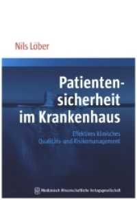 Patientensicherheit im Krankenhaus : Effektives klinisches Qualitäts- und Risikomanagement （2017. 228 S. 59 SW-Abb., 21 Tabellen. 240 mm）