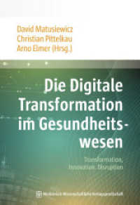 Die Digitale Transformation im Gesundheitswesen : Transformation, Innovation, Disruption （2017. 373 S. 29 SW-Abb., 1 Tabellen. 240 mm）