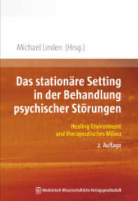 Das stationäre Setting in der Behandlung psychischer Störungen : Healing Environment und therapeutisches Milieu （2., überarb. Aufl. 2017. 227 S. 20 SW-Abb., 30 Tabellen. 240 mm）