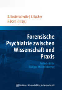Forensische Psychiatrie zwischen Wissenschaft und Praxis : Festschrift für Rüdiger Müller-Isberner （1. Auflage. 2019. 134 S. 6 Tabellen, 10 Farbabb. 24 cm）