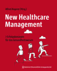 New Healthcare Management : 7 Erfolgskonzepte für das Gesundheitswesen （2021. 224 S. 212 Farbabb., 5 Tabellen. 248 mm）