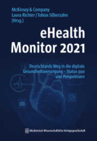 eHealth Monitor 2021 : Deutschlands Weg in die digitale Gesundheitsversorgung - Status quo und Perspektiven (eHealth Monitor 1) （2021. 195 S. 42 Farbabb., 1 Tabellen. 240 mm）