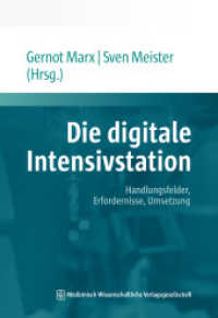 Die digitale Intensivstation : Handlungsfelder, Erfordernisse, Umsetzung. Mit einem Geleitwort von Jörg F. Debatin （2022. 320 S. 40 SW-Abb., 10 Tabellen. 240 mm）