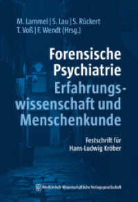 Forensische Psychiatrie - Erfahrungswissenschaft und Menschenkunde : Festschrift für Hans-Ludwig Kröber （2022. 450 S. 7 SW-Abb., 6 Tabellen. 240 mm）