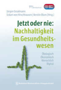 Jetzt oder nie: Nachhaltigkeit im Gesundheitswesen : Ökologisch. Ökonomisch. Menschlich. Digital.Mit einem Geleitwort von Karl Lauterbach （2022. 320 S. 26 Farbabb. 240 mm）