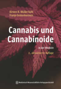 Cannabis und Cannabinoide : in der Medizin （2., überarb. Aufl. 2024. 360 S. 34 SW-Abb., 20 Tabellen. 240 mm）