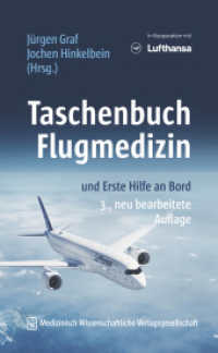 Taschenbuch Flugmedizin : und Erste Hilfe an Bord. Unter fachlicher Beratung von Dr. med. Thomas Schmitt （3., überarb. Aufl. 2024. 264 S. 30 Farbabb., 19 Tabellen. 210 mm）
