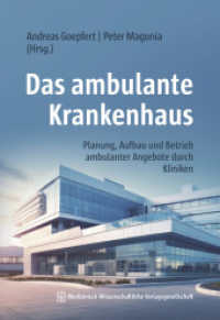 Das ambulante Krankenhaus : Planung, Aufbau und Betrieb ambulanter Angebote durch Kliniken （2024. 296 S. 55 SW-Abb., 12 Tabellen. 240 mm）