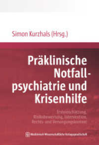 Präklinische Notfallpsychiatrie und Krisenhilfe : Ersteinschätzung, Risikobewertung, Intervention, Rechts- und Versorgungskontext （2024. 130 S. 3 SW-Abb., 15 Tabellen. 240 mm）