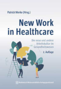 New Work in Healthcare : Die neue und andere Arbeitskultur im Gesundheitswesen （2., überarb. Aufl. 2025. 272 S. 9 Farbabb. 240 mm）