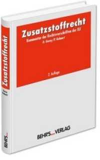 Zusatzstoffrecht, Kommentar : Kommentar der Rechtsvorschriften der EU （2. Aufl. 2013. 308 S. 210 mm）