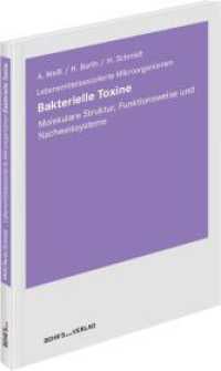 Bakterielle Toxine : Molekulare Struktur, Funktionsweise und Nachweissysteme (Lebensmittelassoziierte Mikroorganismen) （Auflage 2018. 2018. 100 S. 21 cm）