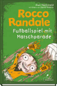 Rocco Randale 07 - Fußballspiel mit Matschparade : Leicht zu lesen, viel zu lachen! Rocco Randale, Band 7 (Rocco Randale 7) （4. Aufl. 2021 96 S. m. zahlr. Illustr. 21 cm）