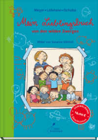 Mein Lieblingsbuch von den wilden Zwergen : Erster Sammelband mit drei Vorlesegeschichten aus der Kindergarten-Reihe "Die wilden Zwerge" (Die wilden Zwerge, Sammelband) （3. Aufl. 2020 96 S. m. zahlr. bunten Bild. 24 cm）