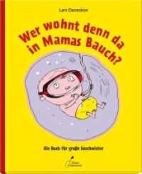 Wer wohnt denn da in Mamas Bauch? : Ein Buch für große Geschwister （7. Aufl. 2024. 48 S. m. zahlr. bunten Bild. 26.2 cm）