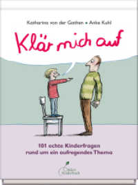 Klär mich auf : 101 echte Kinderfragen rund um ein aufregendes Thema （15. Aufl. 2023. 208 S. 18.5 cm）