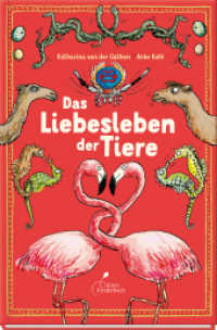 Das Liebesleben der Tiere （6. Aufl. 2020. 144 S. m. Illustr. 25.5 cm）
