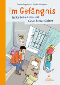 Im Gefängnis : Ein Kinderbuch über das Leben hinter Gittern （2. Aufl. 2019 96 S. m. zahlr. Illustr. 24 cm）