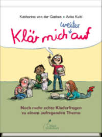 Klär mich weiter auf : Noch mehr echte Kinderfragen zu einem aufregenden Thema （5. Aufl. 2022. 216 S. 18.5 cm）