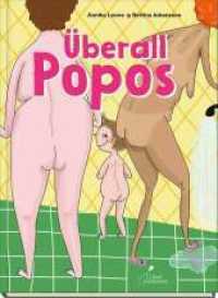 Überall Popos : Feiert die Körper-Vielfalt | unbefangen, lustig und bestärkend （5. Aufl. 2022. 32 S. 26.2 cm）