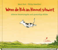 Wenn die Kuh am Himmel schwirrt : Alberne Bauernregeln und quatschige Bilder. Bilderbuch （2. Aufl. 2020. 48 S. 15 x 18 cm）