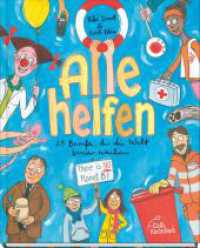 Alle helfen : 25 Berufe, die die Welt besser machen （2. Aufl. 2023. 64 S. 26.2 cm）