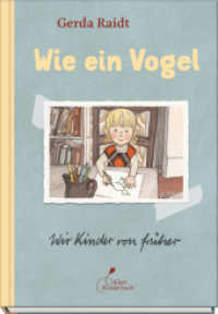 Wie ein Vogel (Wir Kinder von früher 1) （2024. 88 S. Durchgängig farbig bebildert. 21 cm）