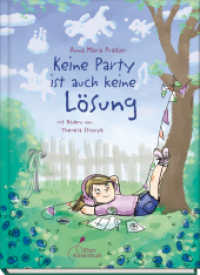Keine Party ist auch keine Lösung : Ein berührendes und Mut machendes Kinderbuch mit einer starken Heldin - authentisch und schwungvoll erzählt （2025. 168 S. Mit zweifarbigen Illustrationen. 20 cm）