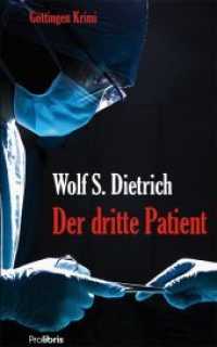Der dritte Patient : G&ouml;ttingen Krimi (G&ouml;ttingen Krimi) （Originalausgabe. 2015. 235 S. 21.5 cm）