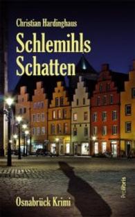 Schlemihls Schatten : Ein Kriminalroman aus Osnabrück (Osnabrück Krimi) （Originalausgabe. 232 S. 21.5 cm）