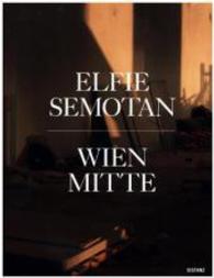 Elfie Semotan : Wien Mitte （Bilingual）