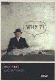 Paul Thek Luc Tuymans : Why?! （Bilingual）