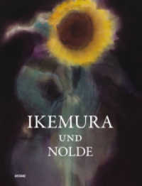 Ikemura und Nolde : Exhibition at Kunstmuseum Ahrenshoop （2017. 112 S. 90 Abb. 31 cm）
