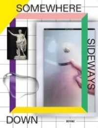 Somewhere Sideways Down at an Angle but Very Close （2018. 368 S. 1065 Farbfotos. 276 mm）