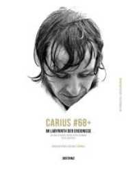 Carius#68+ : Im Labyrinth der Ereignisse. Aktion, Fotografie, Installation, Zeichnung, Poesie und Prosa. Mit einem Essay von Bazon Brock. （2019. 256 S. Farbfotos. 26 cm）