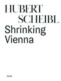 Shrinking Vienna : (Deutsch/Englisch) (381 - Distanz) （1. Auflage. 2020. 96 S. zahlreiche Farbabbildungen. 280.00 mm）