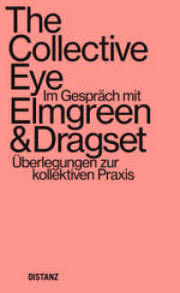 The Collective Eye : Im Gespräch mit Elmgreen & Dragset - Überlegungen zur kollektiven Praxis (The Collective Eye - Thoughts on Collective Practice) （1. Auflage. 2021. 120 S. Farbabbildungen. 178.00 mm）