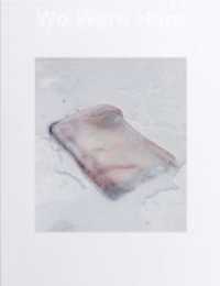 We Were Here : (Deutsch/Englisch/Portugiesisch) （1. Auflage. 2023. 160 S. zahlreiche Farbabbildungen. 300.00 mm）