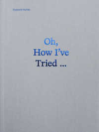 Oh, How I've Tried （1. Auflage. 2022. 112 S. zahlreiche Farbabbildungen. 240.00 mm）