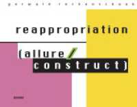 reappropriation (allure/construct) （1. Auflage. 2023. 40 S. Farbabbildungen. 195.00 x 250.00 mm）